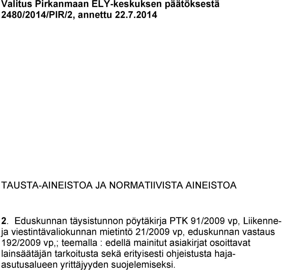 Eduskunnan täysistunnon pöytäkirja PTK 91/2009 vp, Liikenneja viestintävaliokunnan mietintö 21/2009