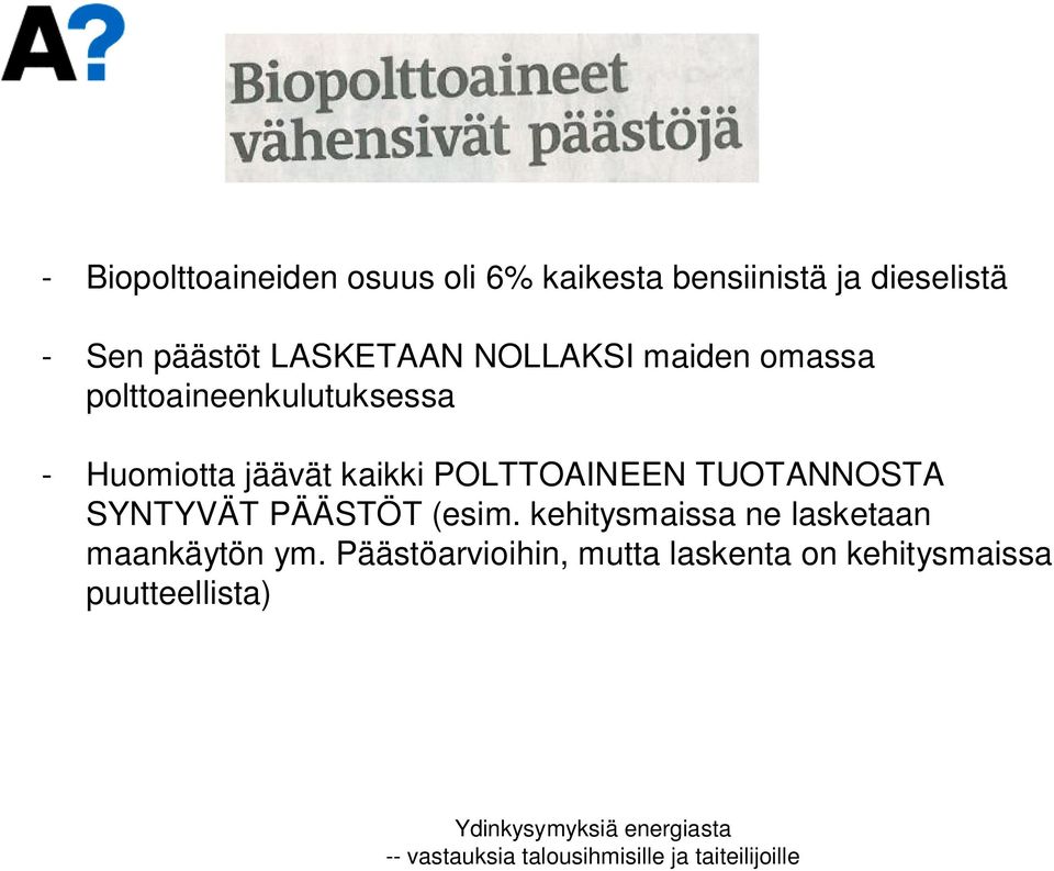 jäävät kaikki POLTTOAINEEN TUOTANNOSTA SYNTYVÄT PÄÄSTÖT (esim.