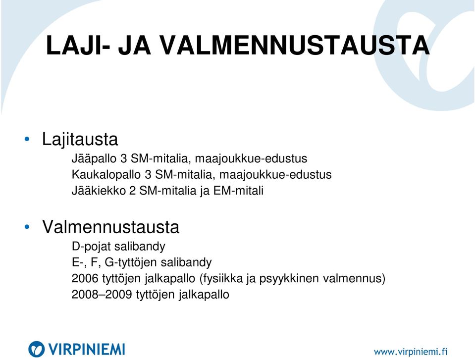 EM-mitali Valmennustausta D-pojat salibandy E-, F, G-tyttöjen salibandy 2006