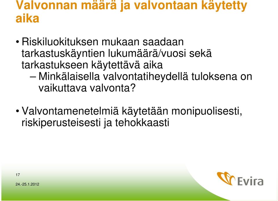 aika Minkälaisella valvontatiheydellä tuloksena on vaikuttava valvonta?