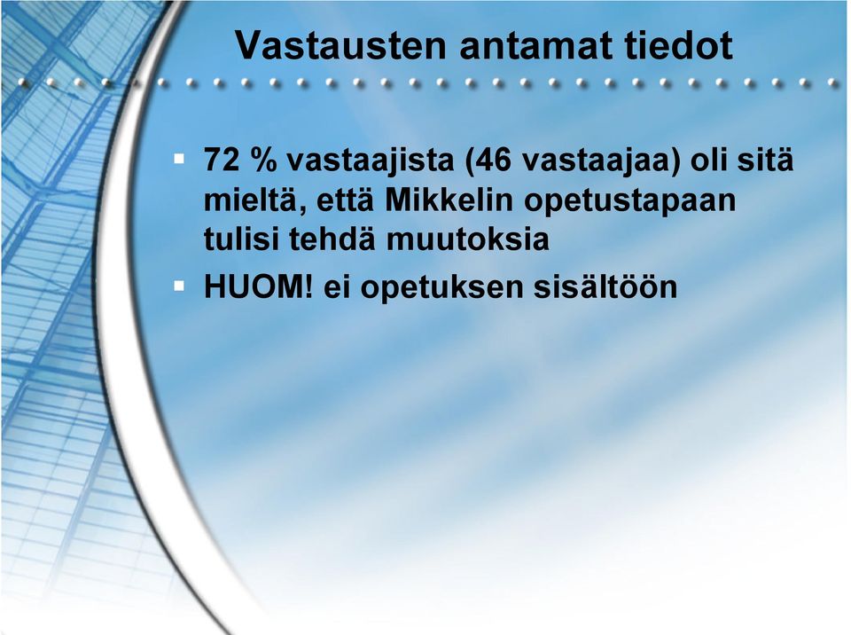 mieltä, että Mikkelin opetustapaan