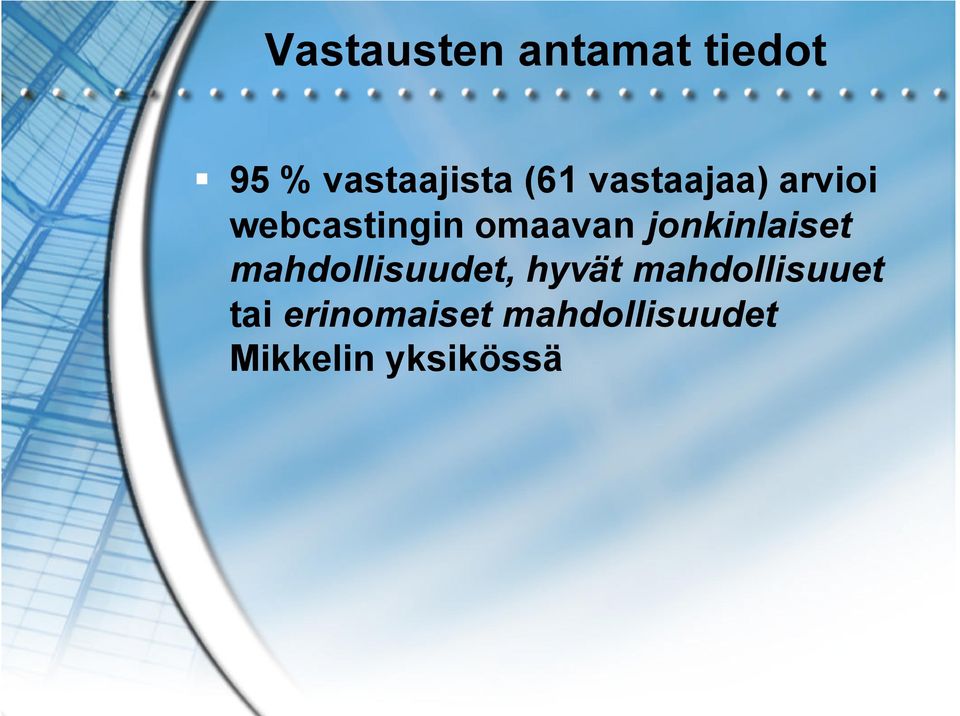 jonkinlaiset mahdollisuudet, hyvät