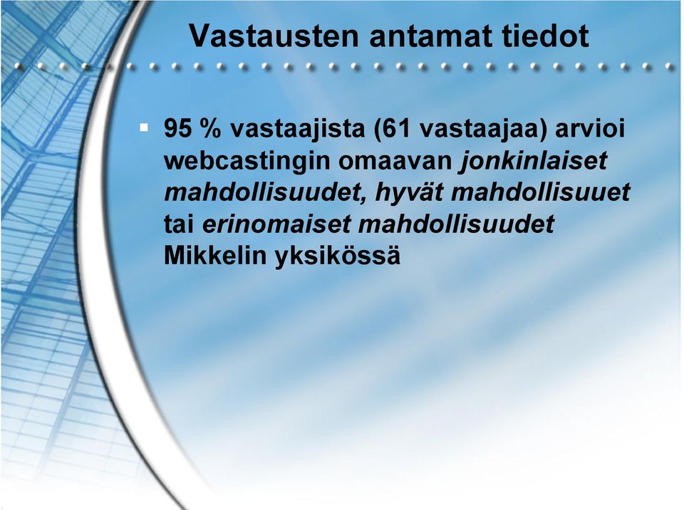 jonkinlaiset mahdollisuudet, hyvät