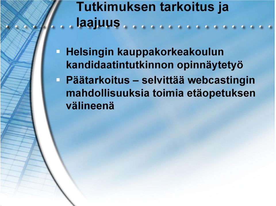 opinnäytetyö Päätarkoitus selvittää