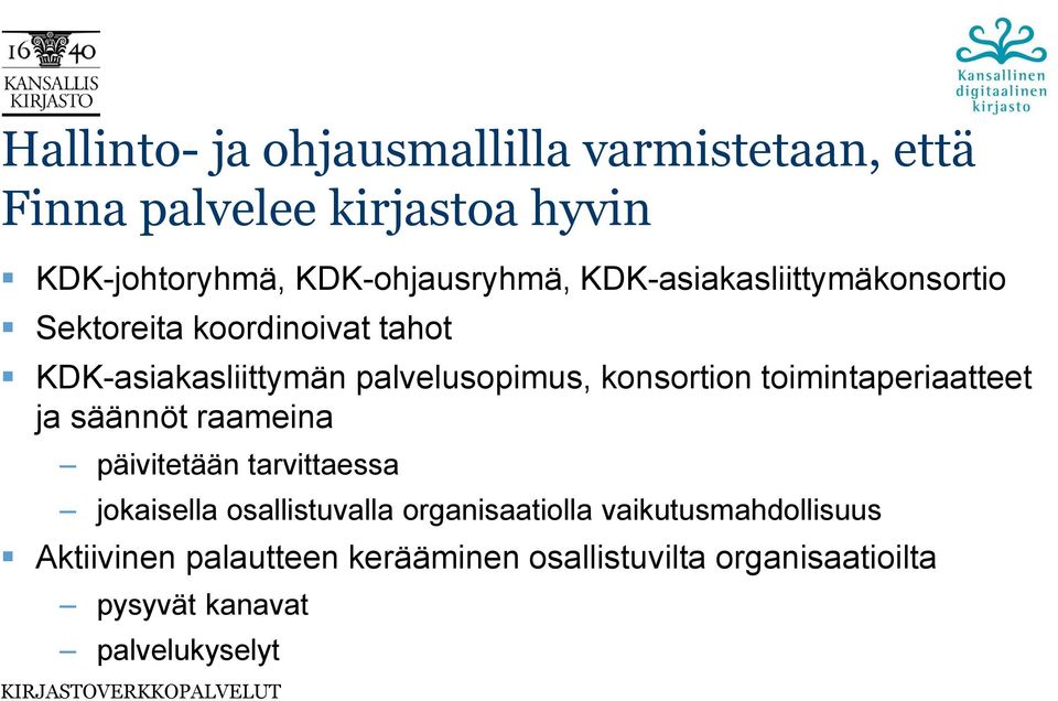 toimintaperiaatteet ja säännöt raameina päivitetään tarvittaessa jokaisella osallistuvalla organisaatiolla