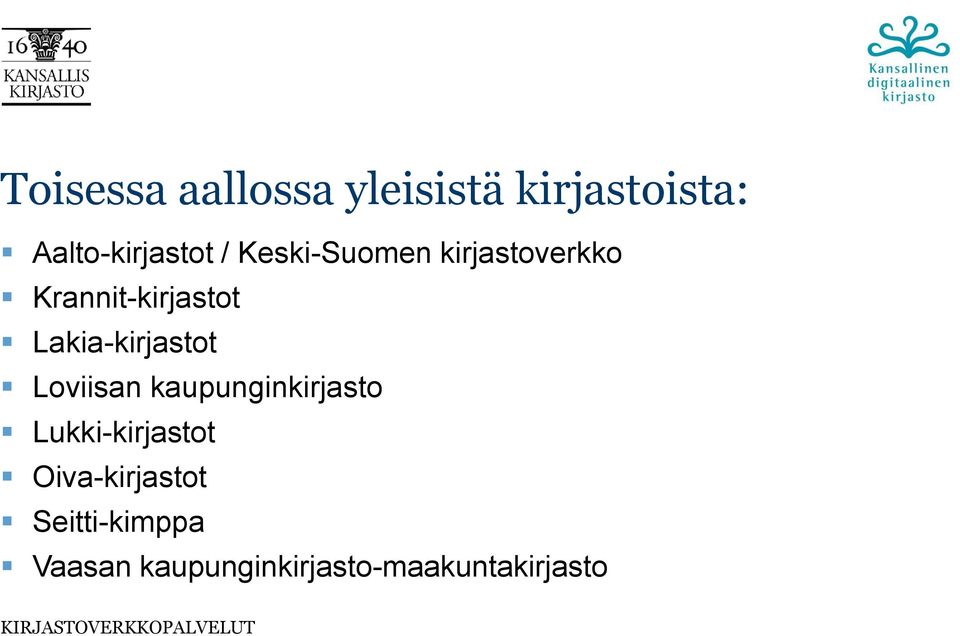 Lakia-kirjastot Loviisan kaupunginkirjasto Lukki-kirjastot