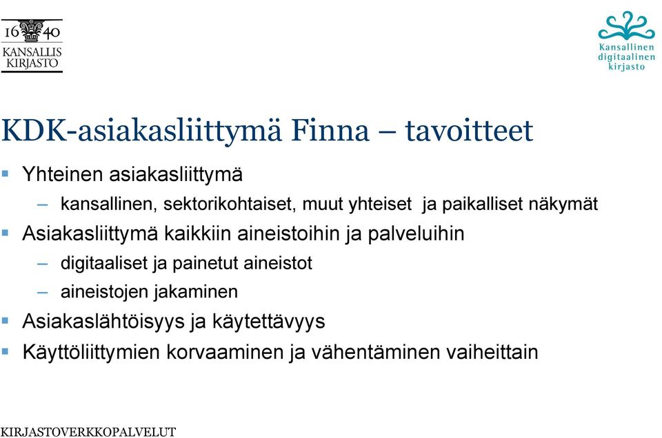 aineistoihin ja palveluihin digitaaliset ja painetut aineistot aineistojen