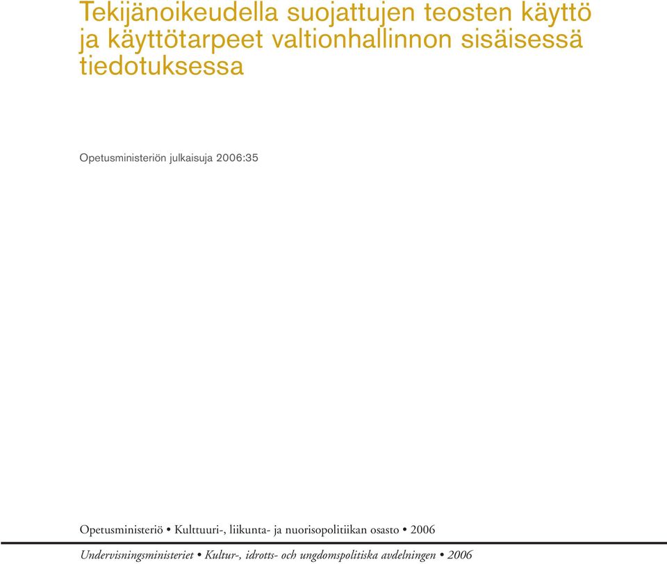 2006:35 Opetusministeriö Kulttuuri-, liikunta- ja nuorisopolitiikan