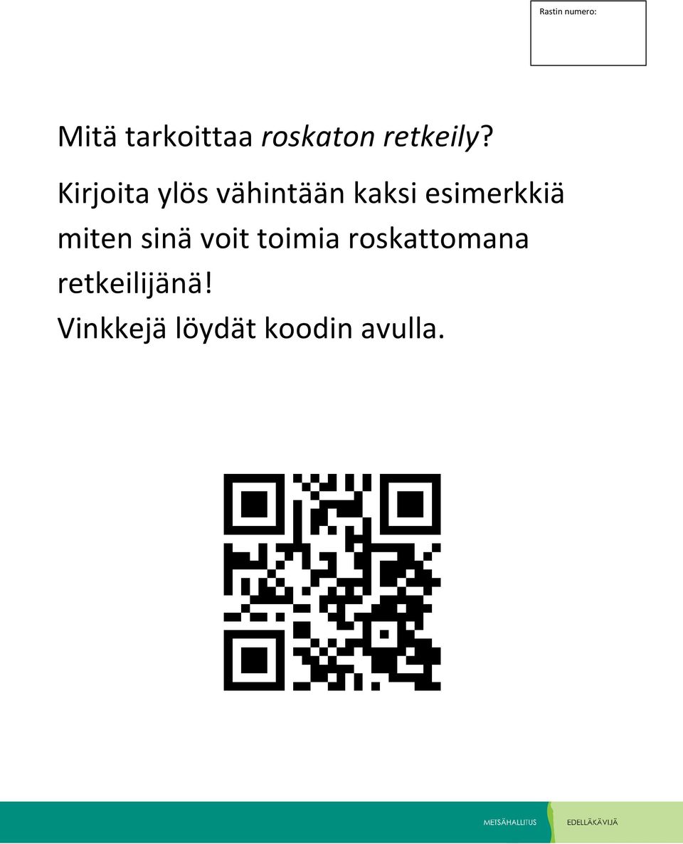 esimerkkiä miten sinä voit toimia