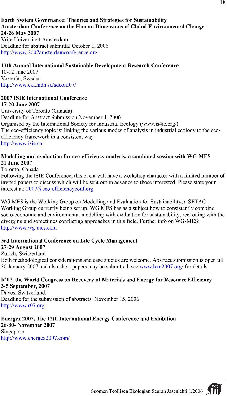 se/sdconf07/ 2007 ISIE International Conference 17 20 June 2007 University of Toronto (Canada) Deadline for Abstract Submission November 1, 2006 Organised by the International Society for Industrial