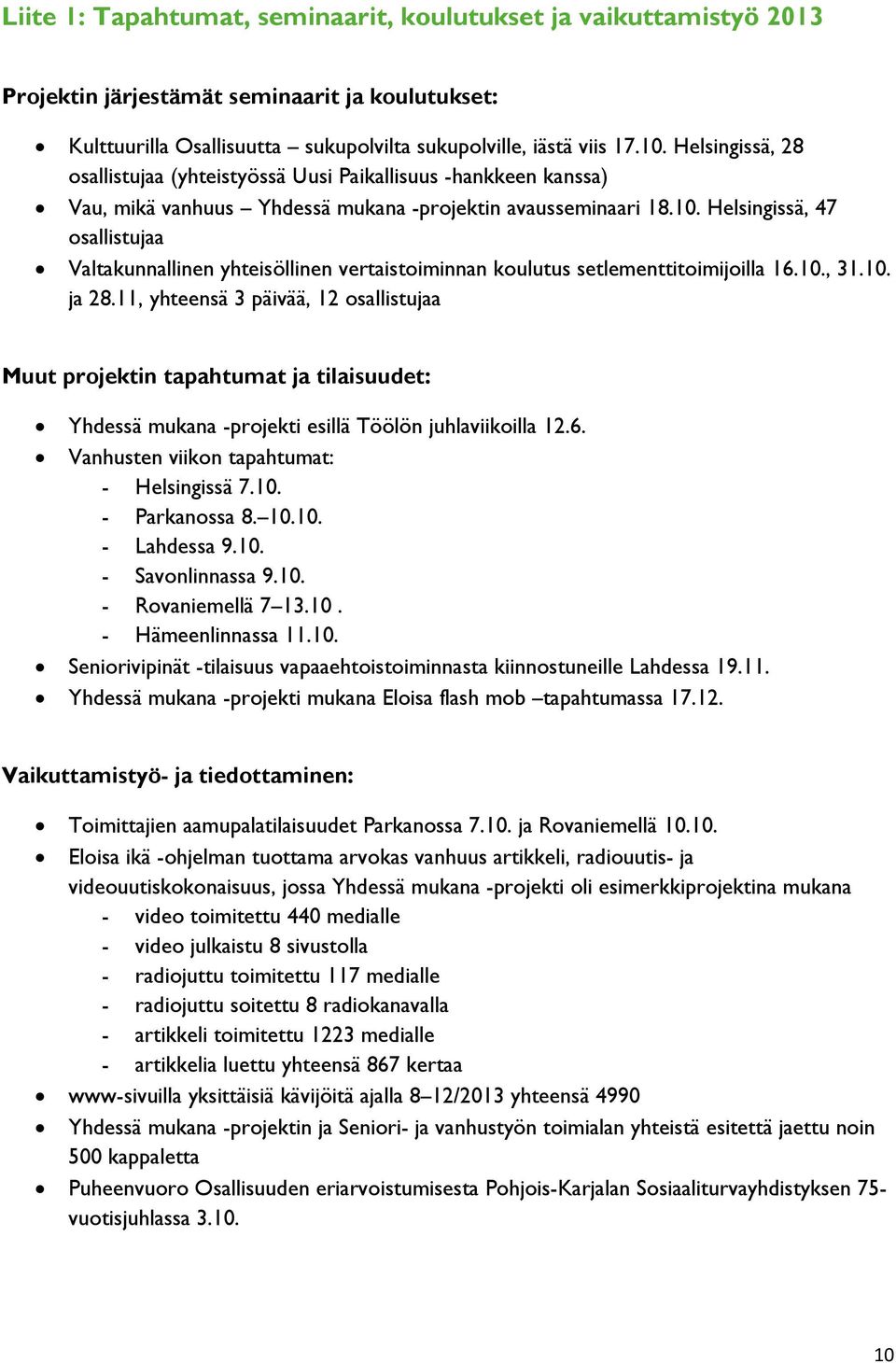 Helsingissä, 47 osallistujaa Valtakunnallinen yhteisöllinen vertaistoiminnan koulutus setlementtitoimijoilla 16.10., 31.10. ja 28.