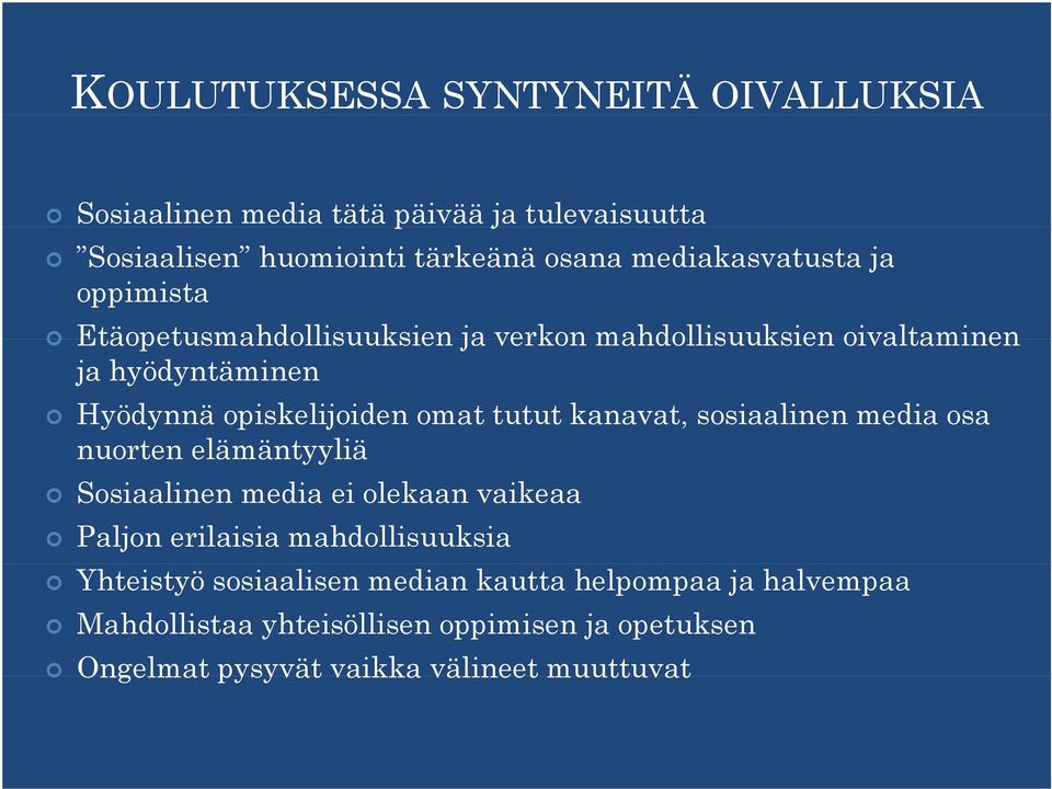 omat tutut kanavat, sosiaalinen media osa nuorten elämäntyyliä Sosiaalinen media ei olekaan vaikeaa Paljon erilaisia mahdollisuuksia