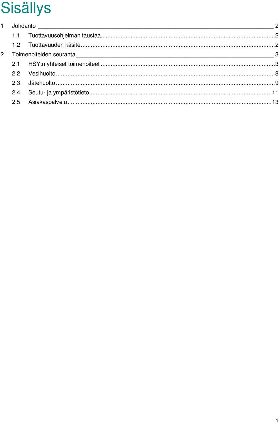 1 HSY:n yhteiset toimenpiteet... 3 2.2 Vesihuolto... 8 2.