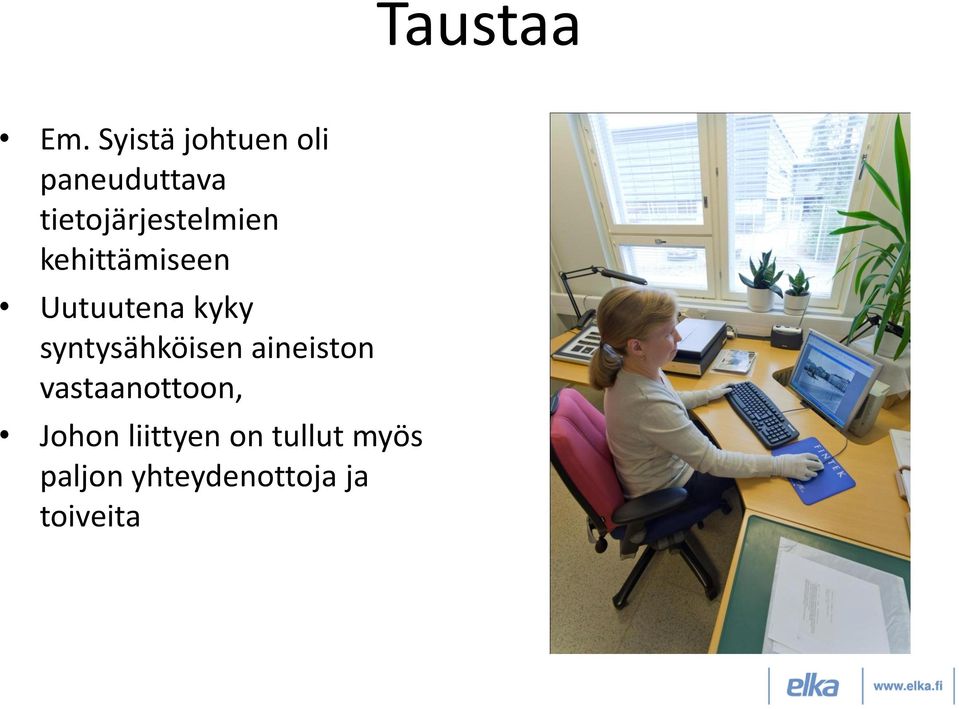 tietojärjestelmien kehittämiseen Uutuutena kyky