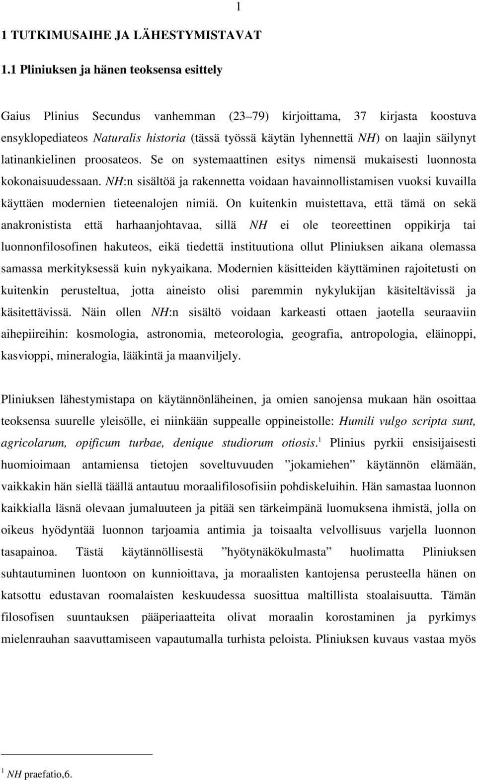 säilynyt latinankielinen proosateos. Se on systemaattinen esitys nimensä mukaisesti luonnosta kokonaisuudessaan.