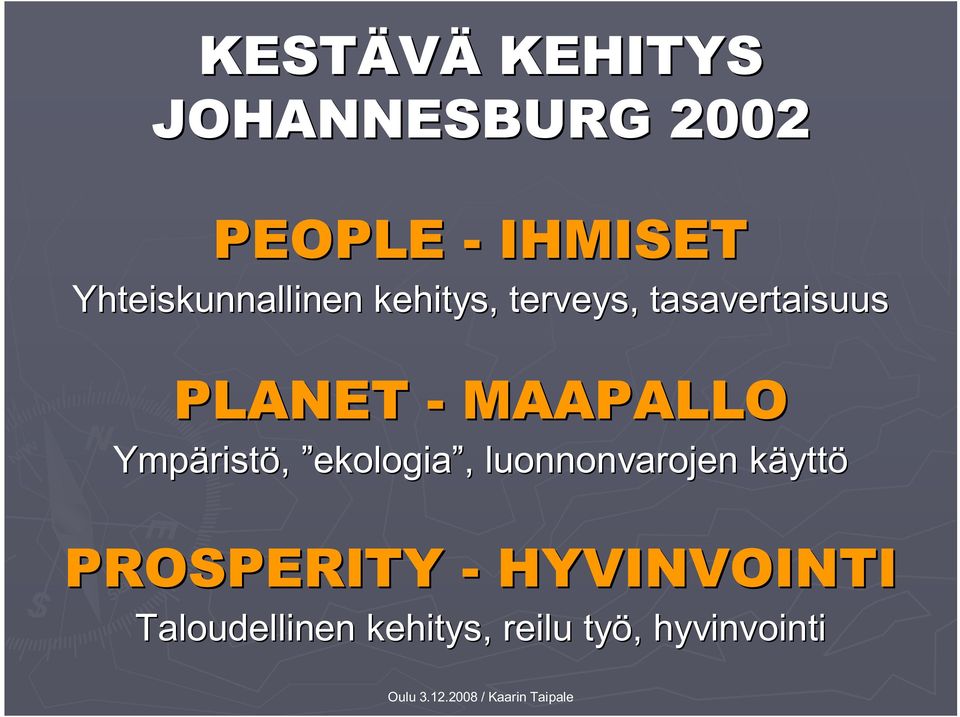 MAAPALLO Ympärist ristö, ekologia,, luonnonvarojen käyttk