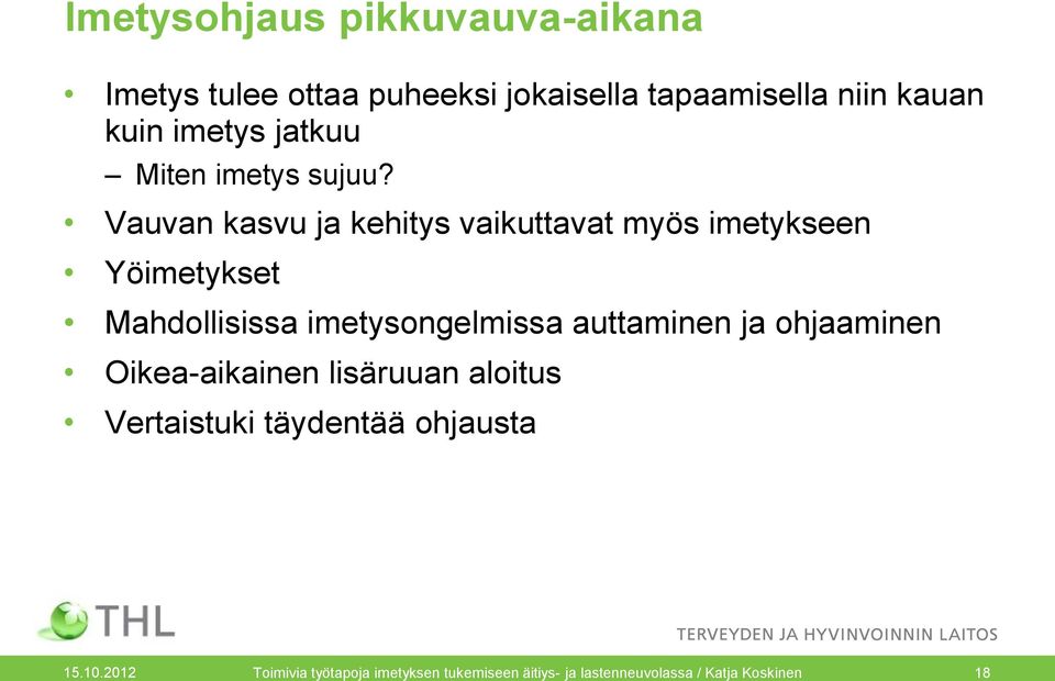 Vauvan kasvu ja kehitys vaikuttavat myös imetykseen Yöimetykset Mahdollisissa imetysongelmissa