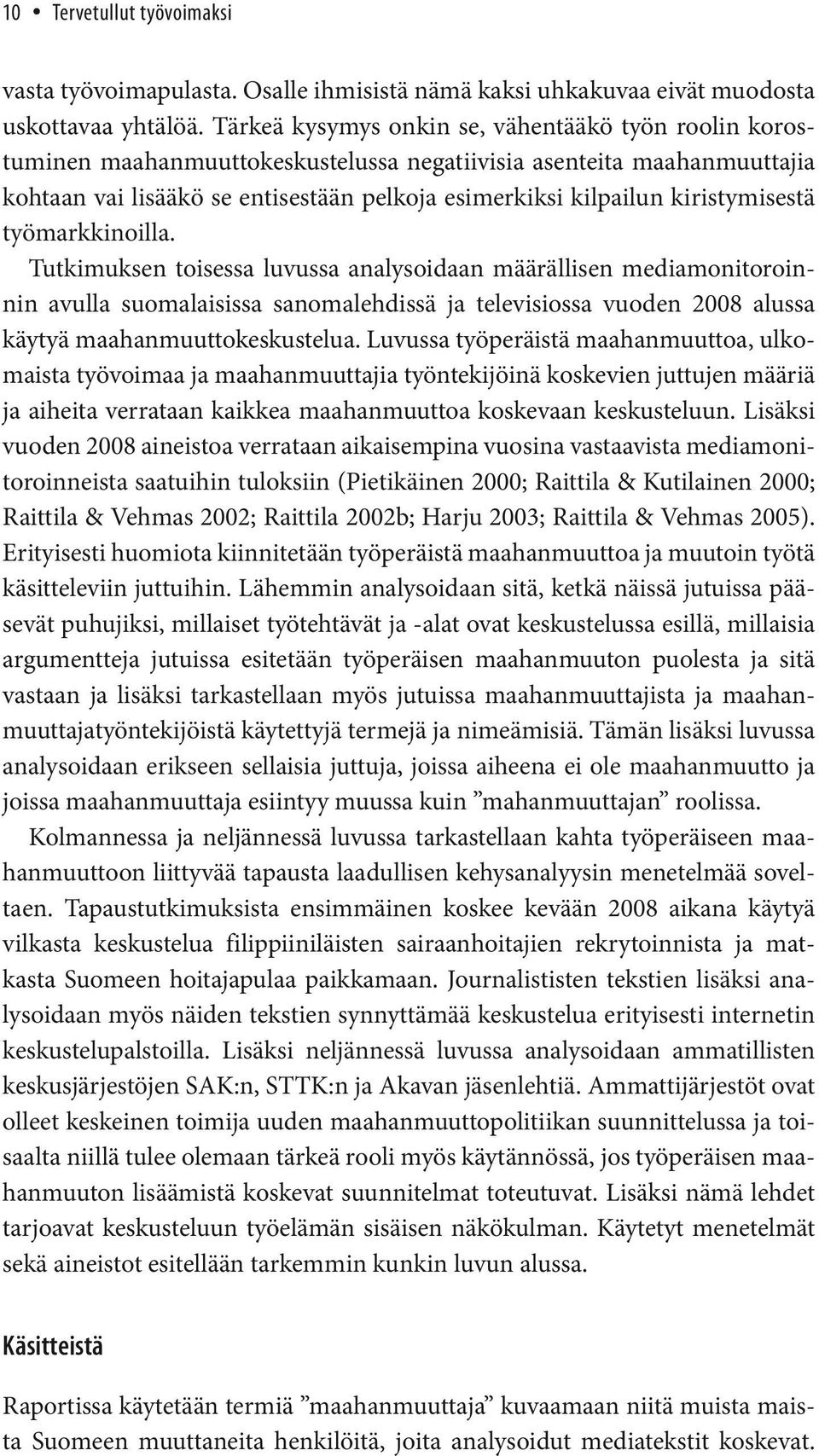 kiristymisestä työmarkkinoilla.