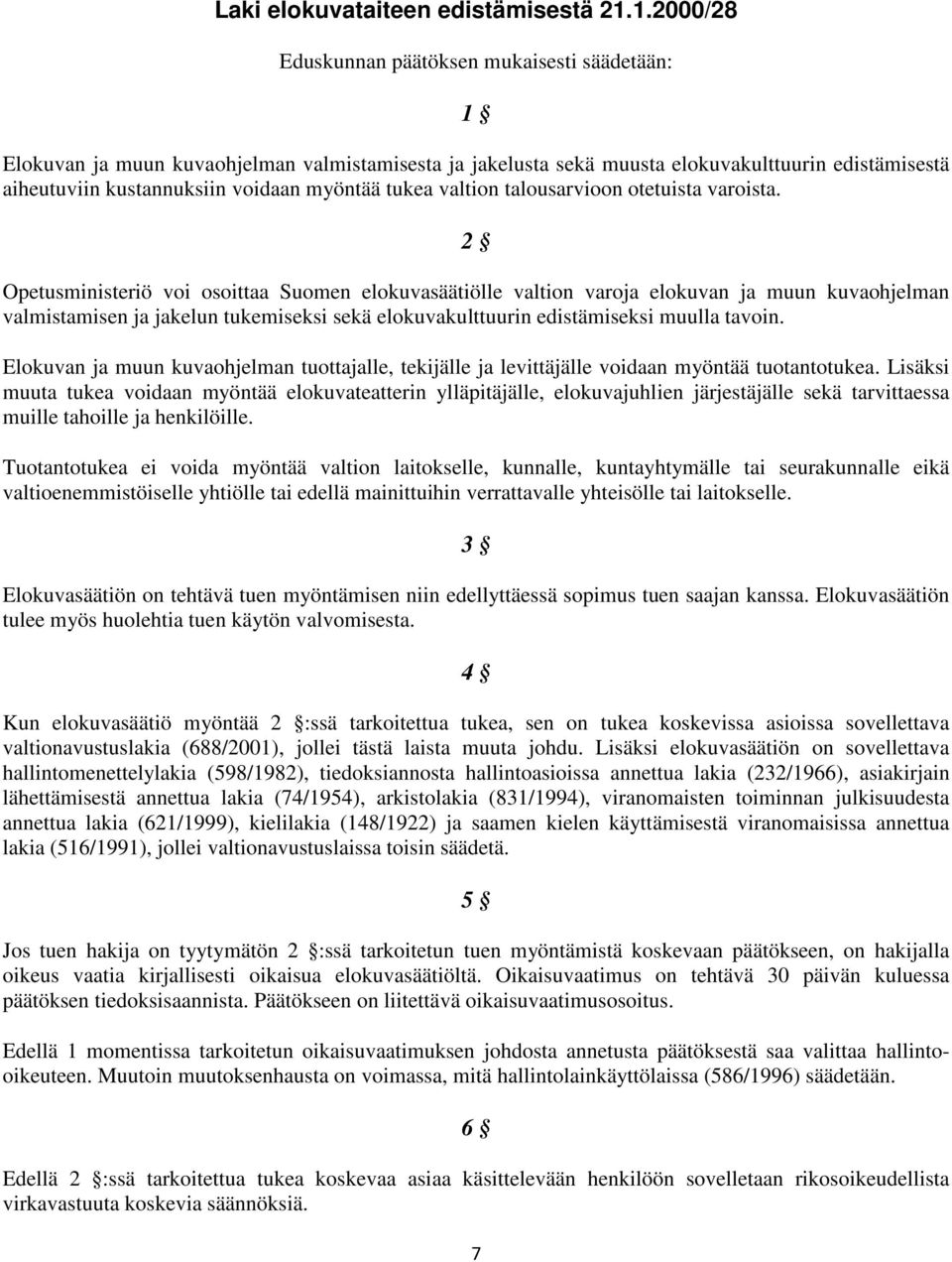 tukea valtion talousarvioon otetuista varoista.