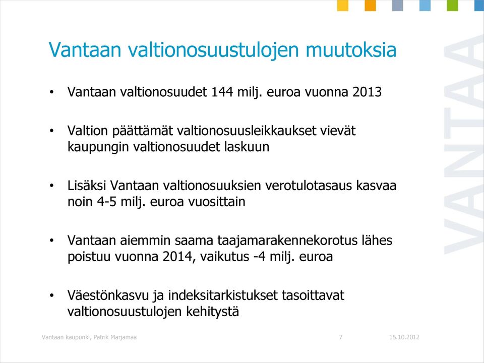valtionosuuksien verotulotasaus kasvaa noin 4-5 milj.