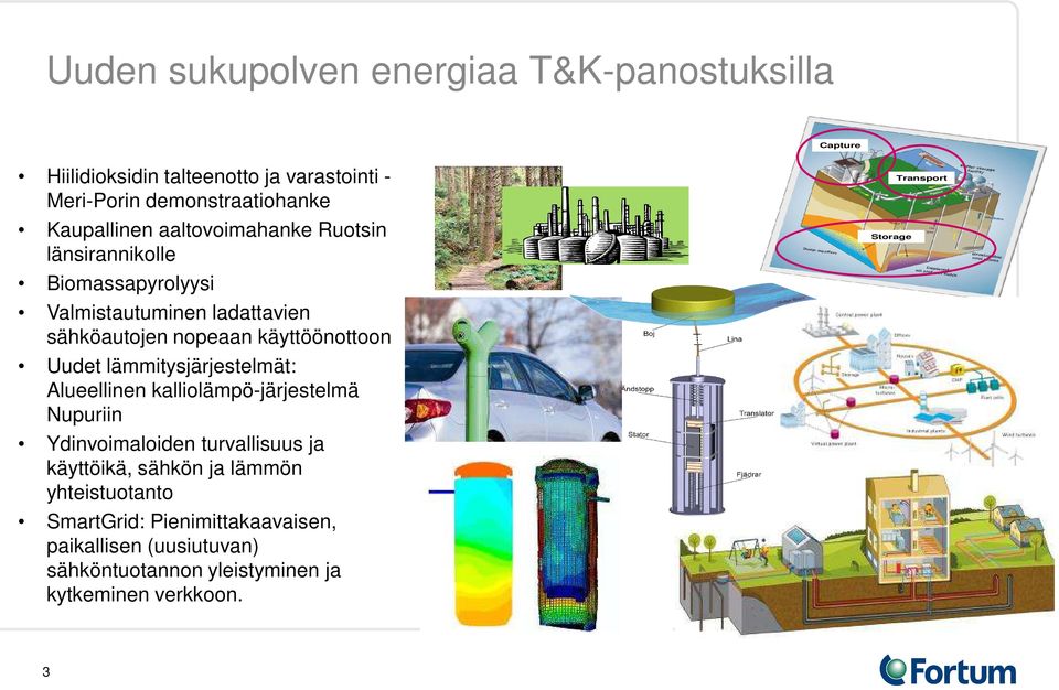 Uudet lämmitysjärjestelmät: Alueellinen kalliolämpö-järjestelmä Nupuriin Ydinvoimaloiden turvallisuus ja käyttöikä, sähkön ja lämmön