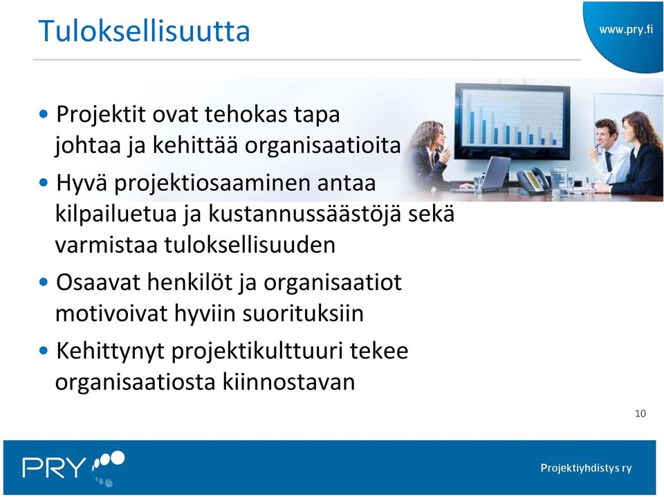 kustannussäästöjä sekä varmistaa tuloksellisuuden Osaavat henkilöt ja