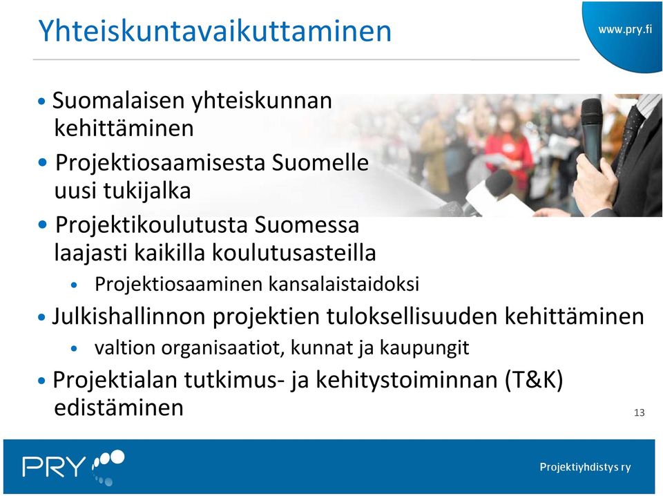 Projektiosaaminen kansalaistaidoksi Julkishallinnon projektien tuloksellisuuden