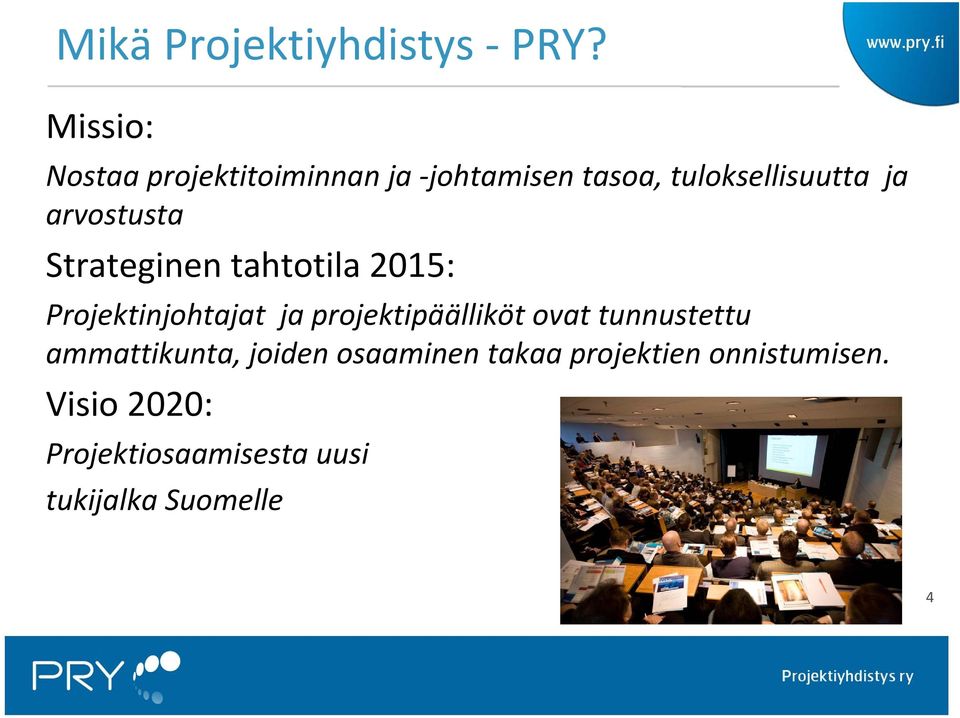 arvostusta Strateginen tahtotila 2015: Projektinjohtajat ja projektipäälliköt