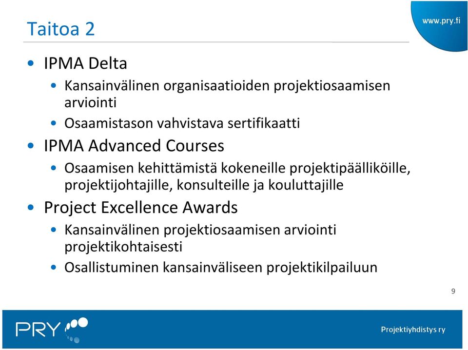 projektipäälliköille, projektijohtajille, konsulteille ja kouluttajille Project Excellence