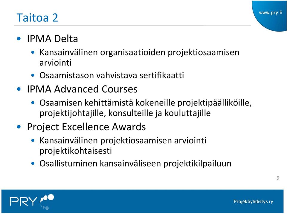 projektipäälliköille, projektijohtajille, konsulteille ja kouluttajille Project Excellence