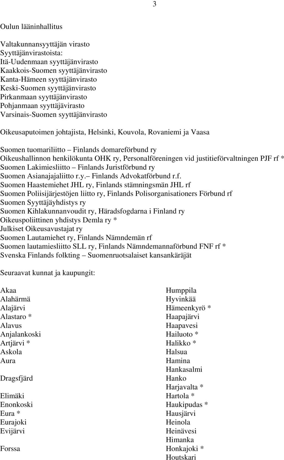 ry Oikeushallinnon henkilökunta OHK ry, Personalfö