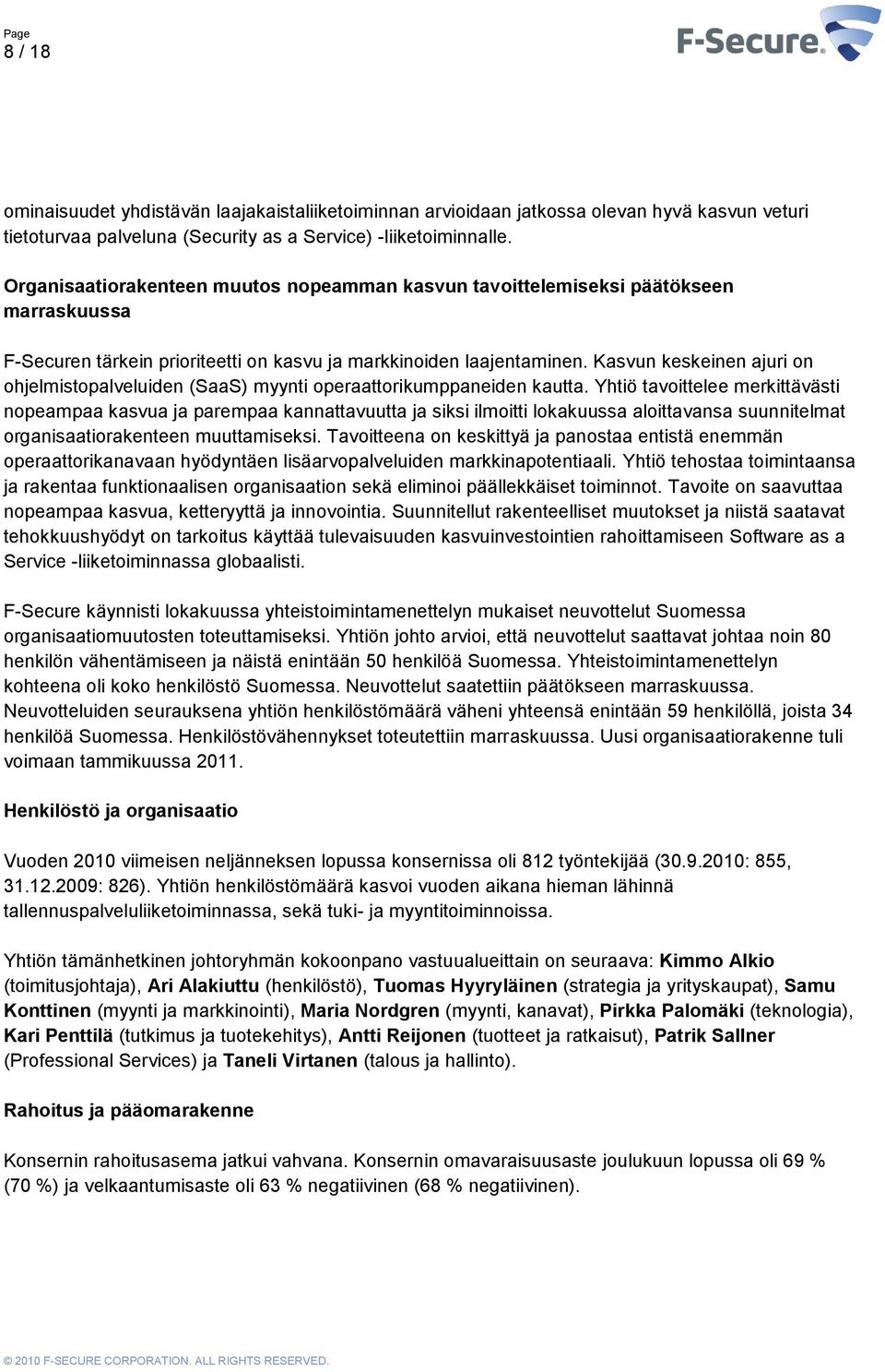 Kasvun keskeinen ajuri on ohjelmistopalveluiden (SaaS) myynti operaattorikumppaneiden kautta.