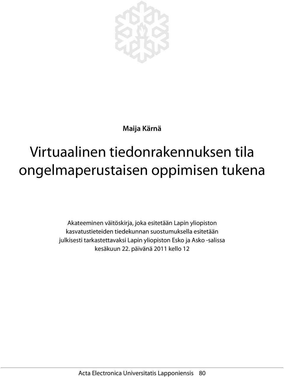 tiedekunnan suostumuksella esitetään julkisesti tarkastettavaksi Lapin yliopiston