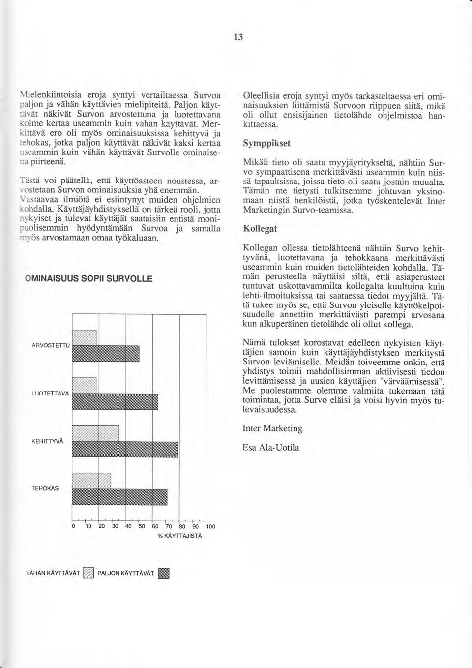 jofq palign käyttävär niikivät kaksi kertaa useamrnin kuin våihän käyttävät Survolle ominaisena piirteenä.