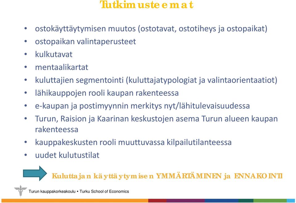 rakenteessa e kaupan ja postimyynnin merkitys nyt/lähitulevaisuudessa Turun, Raision ja Kaarinan keskustojen asema Turun