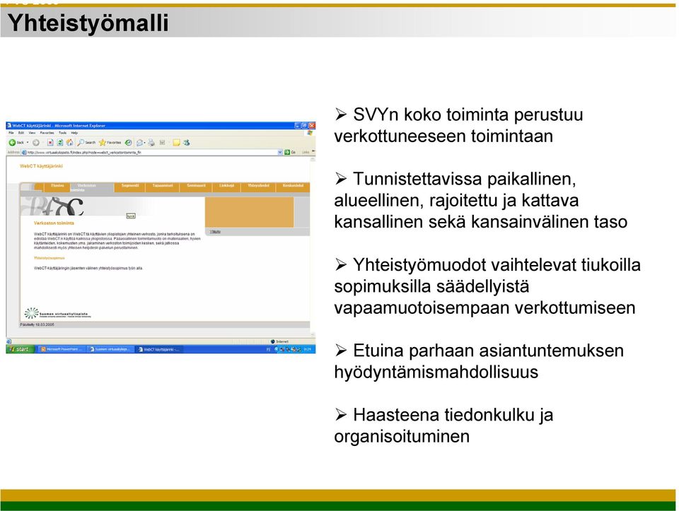 Yhteistyömuodot vaihtelevat tiukoilla sopimuksilla säädellyistä vapaamuotoisempaan