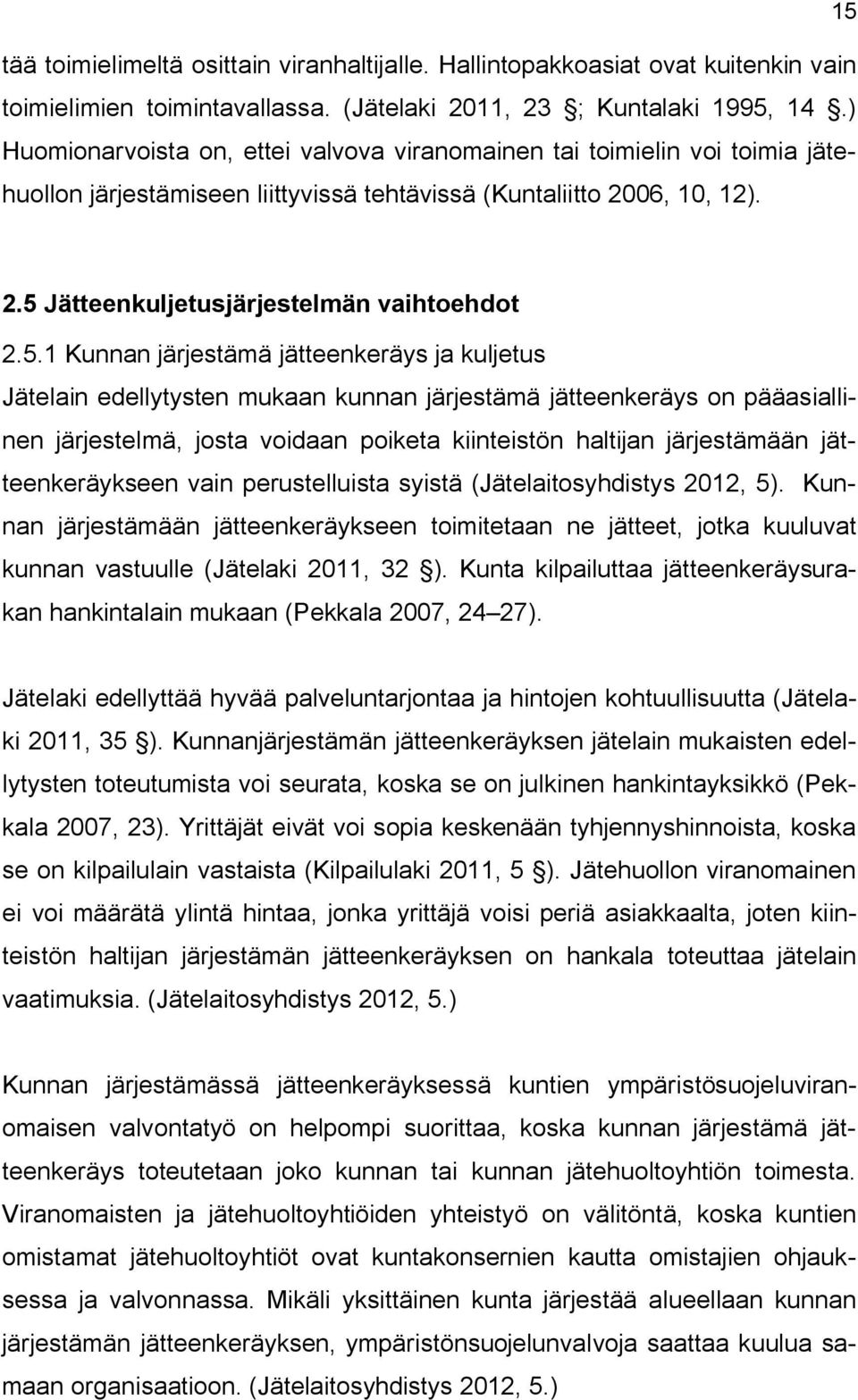 Jätteenkuljetusjärjestelmän vaihtoehdot 2.5.