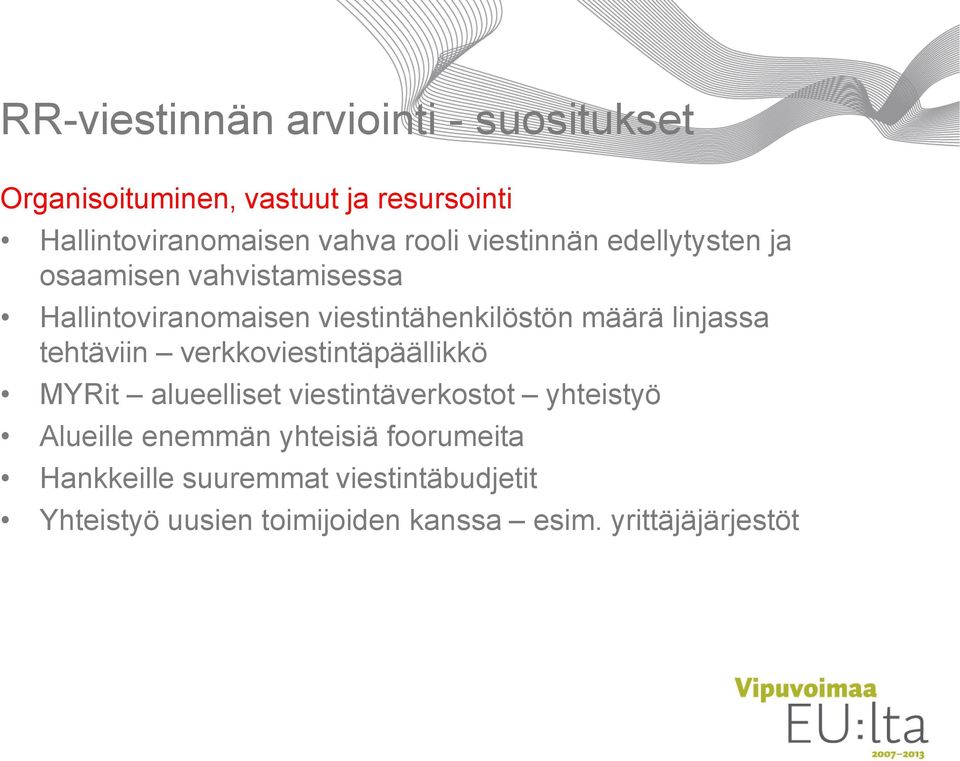 verkkoviestintäpäällikkö MYRit alueelliset viestintäverkostot yhteistyö Alueille enemmän yhteisiä