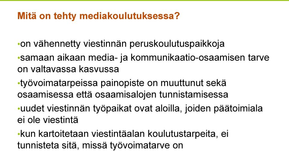 valtavassa kasvussa työvoimatarpeissa painopiste on muuttunut sekä osaamisessa että osaamisalojen