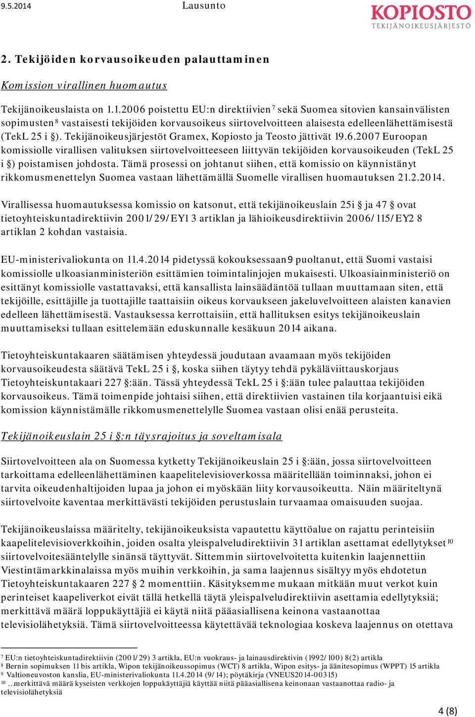 Tekijänoikeusjärjestöt Gramex, Kopiosto ja Teosto jättivät 19.6.