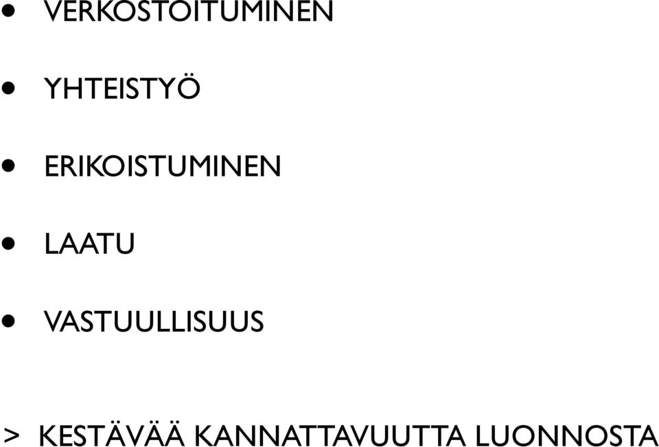 LAATU VASTUULLISUUS >