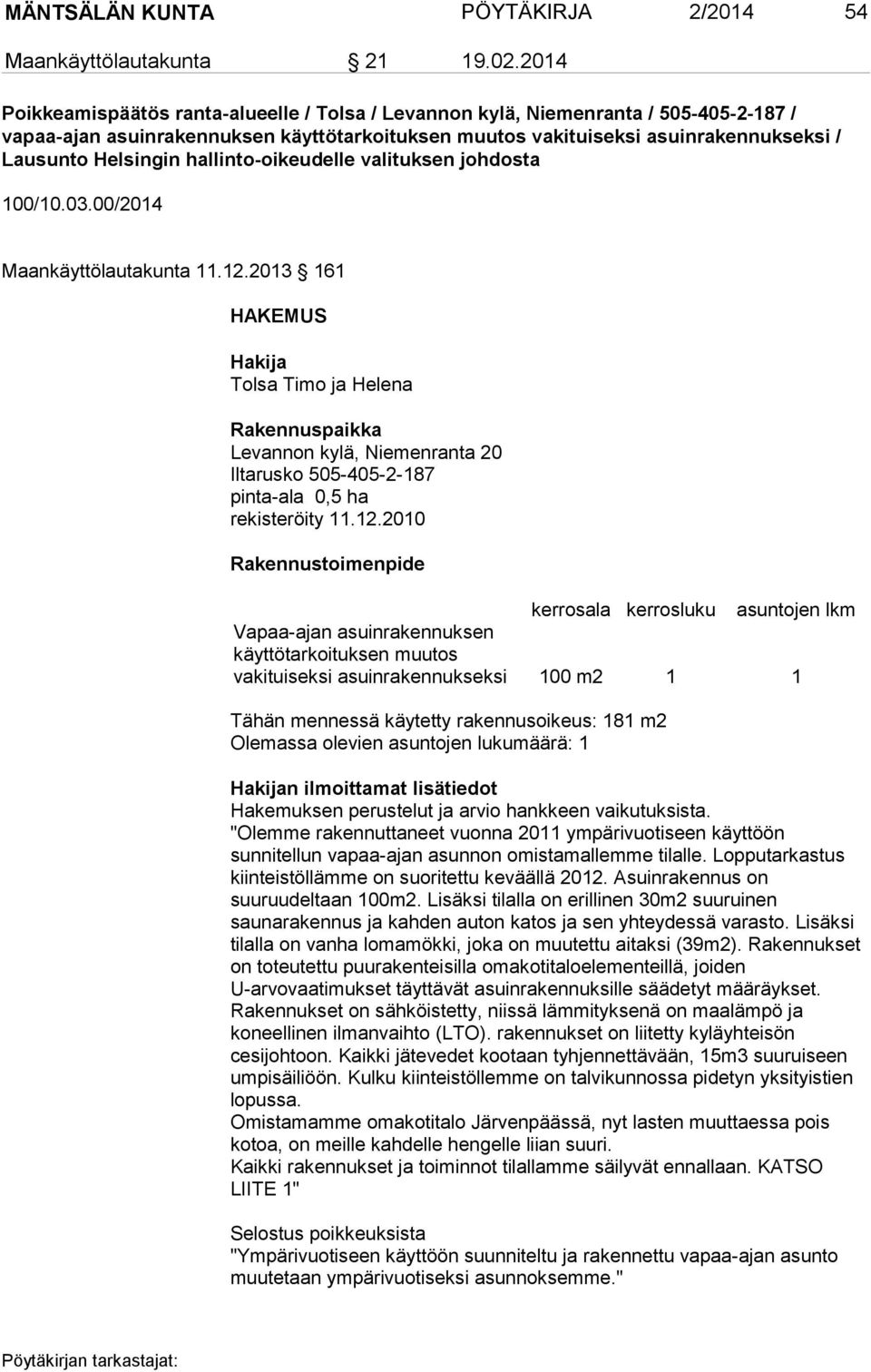 hallinto-oikeudelle valituksen johdosta 100/10.03.00/2014 Maankäyttölautakunta 11.12.