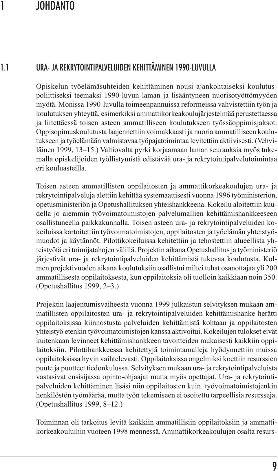 nuorisotyöttömyyden myötä.