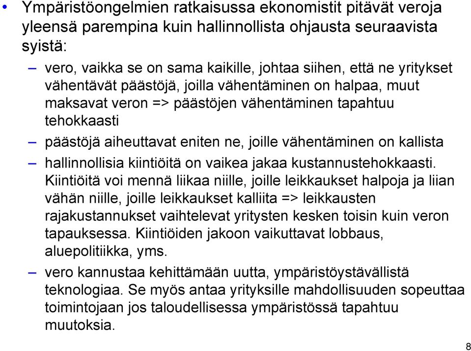 kiintiöitä on vaikea jakaa kustannustehokkaasti.