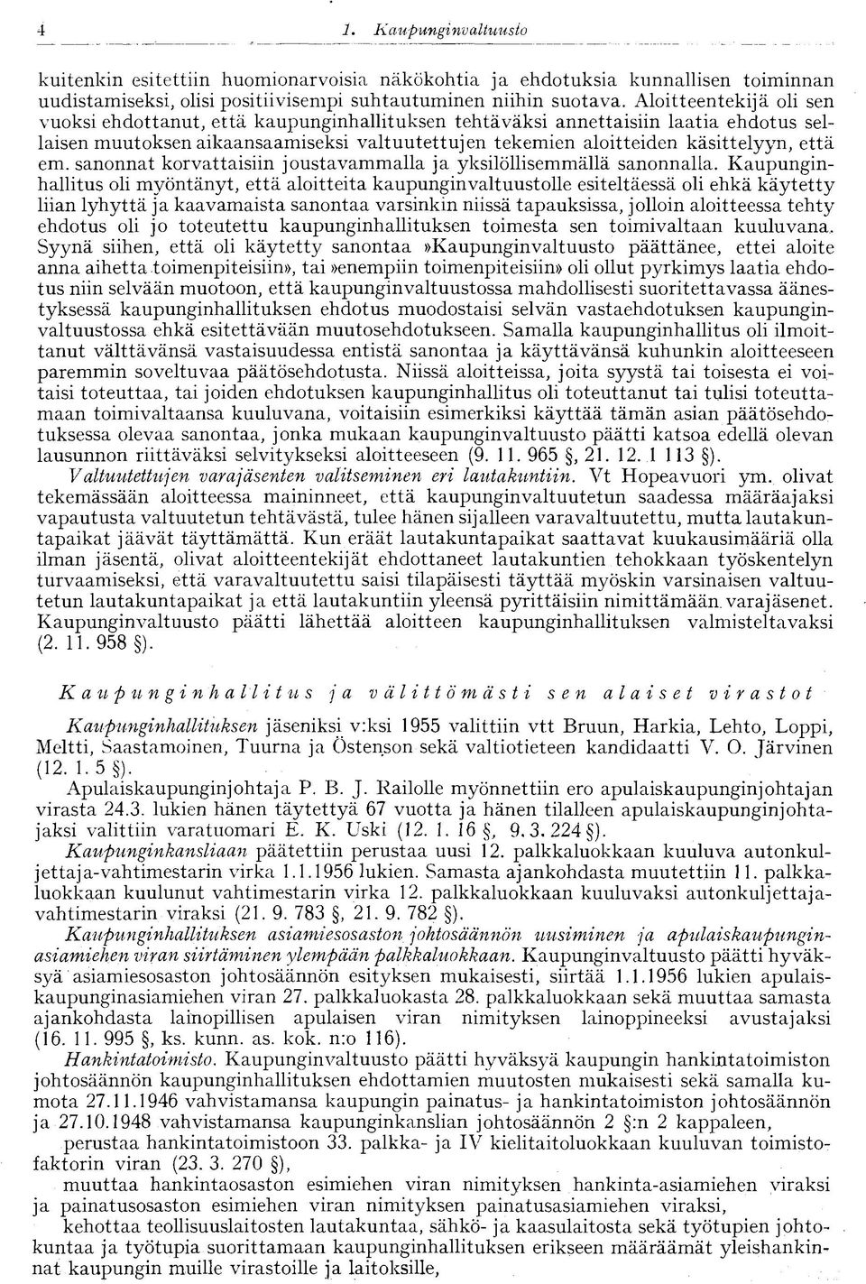 em. sanonnat korvattaisiin joustavammalla ja yksilöllisemmällä sanonnalla.