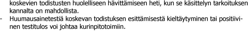 - Huumausainetestiä koskevan todistuksen esittämisestä