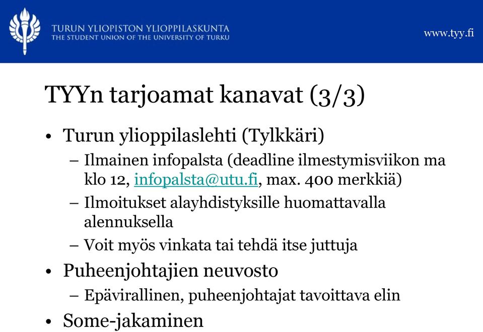 400 merkkiä) Ilmoitukset alayhdistyksille huomattavalla alennuksella Voit myös