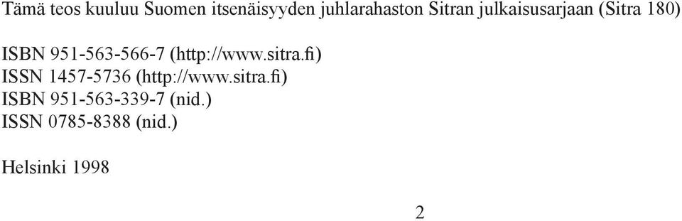 (http://www.sitra.fi) ISSN 1457-5736 (http://www.sitra.fi) ISBN 951-563-339-7 (nid.