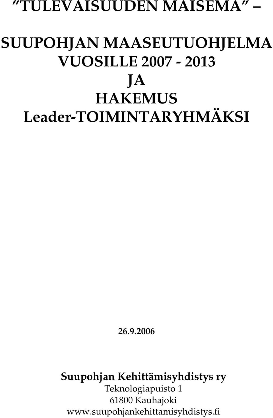 26.9.2006 Suupohjan Kehittämisyhdistys ry