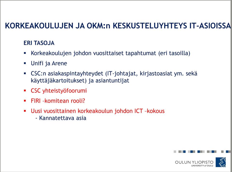 (IT-johtajat, kirjastoasiat ym.